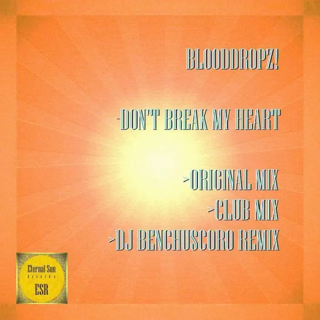 Don't Break My Heart - DJ Benchuscoro Remix