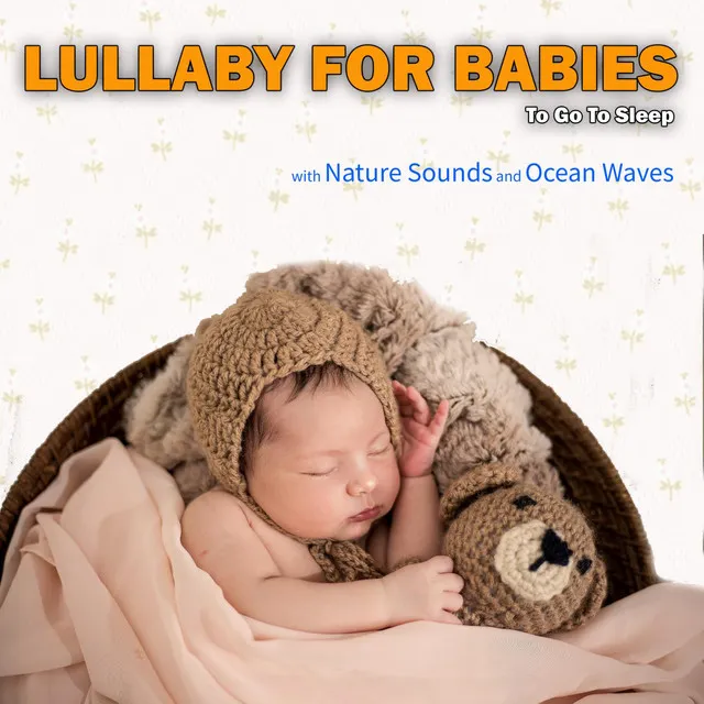 Lullaby for Babies To Go To Sleep with Nature Sounds and Ocean Waves