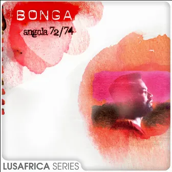 The Lusafrica Series: Angola 72 / 74 by Bonga