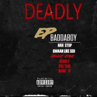 Deadly EP by Baddaboy