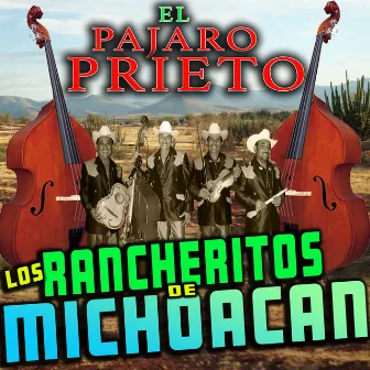 El Pájaro Prieto by Los Rancheritos de Michoacan