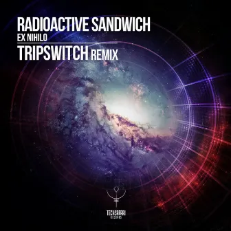 Ex Nihilo (Tripswitch Remix) by Radioactive Sandwich