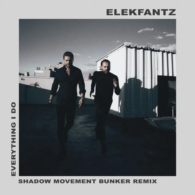 Everything I Do - Shadow Movement Bunker Extended Remix