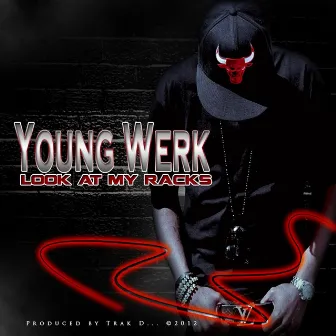 Look At My Racks by Young Werk