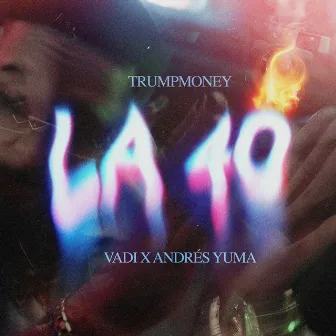 La 40 by Trumpmoney