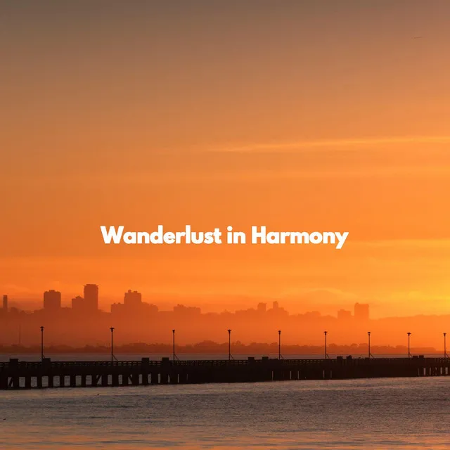 Wanderlust in Harmony