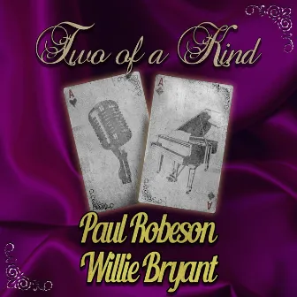 Two of a Kind: Paul Robeson & Willie Bryant by Willie Bryant