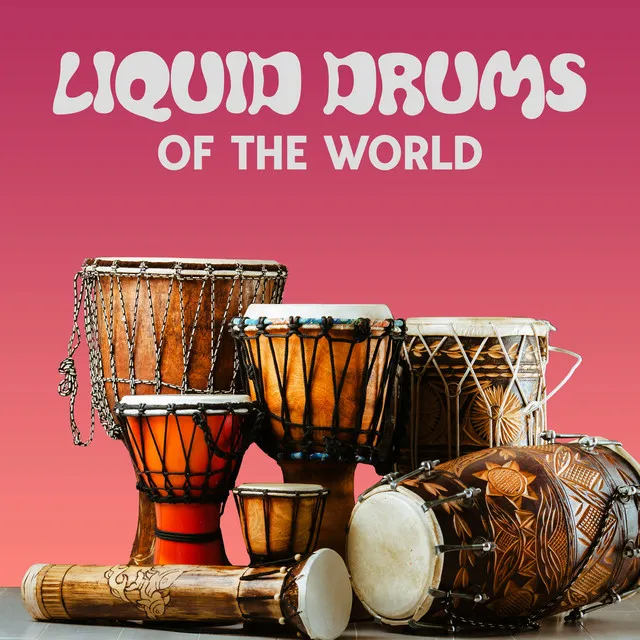 Liquid Drums Of The World