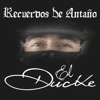 Recuerdos de Antaño by EL DUCKE