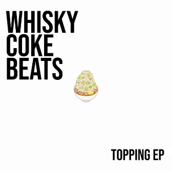 TOPPING by Whisky Coke Beats