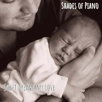 Sweet dreams my Love by Shades of Piano