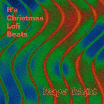 It's Christmas Lofi Beats by Hype Right