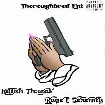 Rage & Serenity by Killah Threat