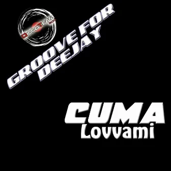 Lovvami (Groove for Deejay) by Cuma