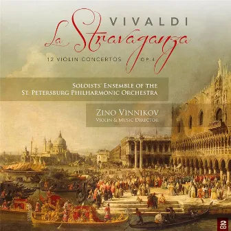 Vivaldi: La Stravaganza (12 Violin Concertos, Op. 4) by Soloists' Ensemble of the St. Petersburg Philharmonic Orchestra