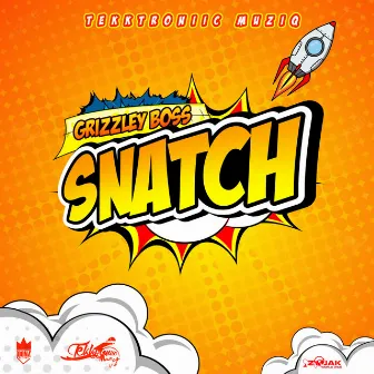 Snatch- Single by Grizzley Boss