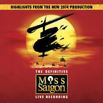 Miss Saigon: The Definitive Live Recording by Claude-Michel Schönberg