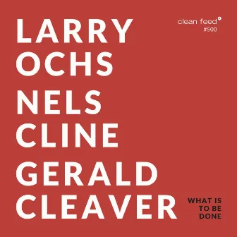 What is to Be Done by Larry Ochs