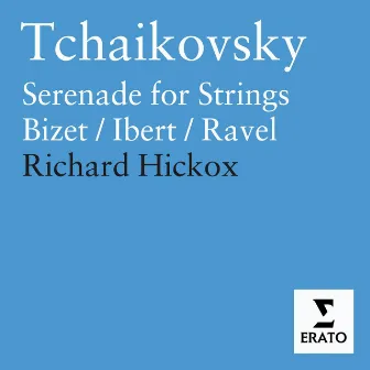 Tchaikovsky: Serenade for Strings etc. by Richard Hickox