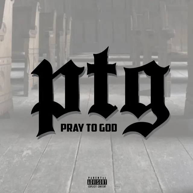 PTG: Pray to God