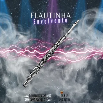 Flautinha Envolvente by DJ D BEATS