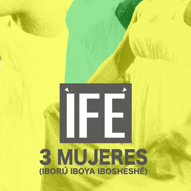 3 Mujeres (Iború Iboya Ibosheshé)