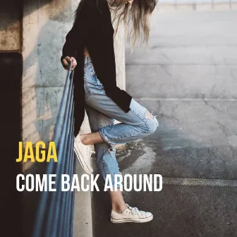 Come Back Around by Jaga