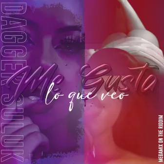 Me Gusta Lo Que Veo by Dagger Suluk