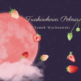 Truskawkowa pełnia (1) by Tomek Wachnowski