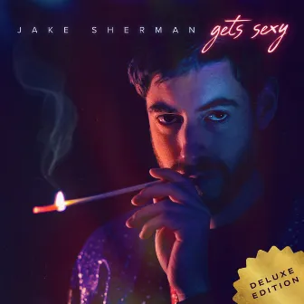 Jake Sherman Gets Sexy (Deluxe Edition) by Jake Sherman