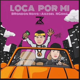 Loca Por Mi by Brandon Nava