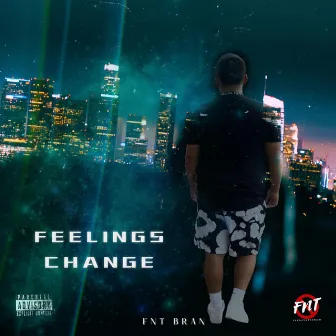 Feelings Change by FNT BRAN