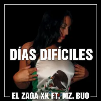 Días Difíciles by El Zaga Xk