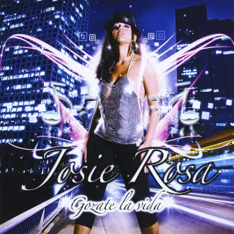 Gozate la Vida by Josie Rosa