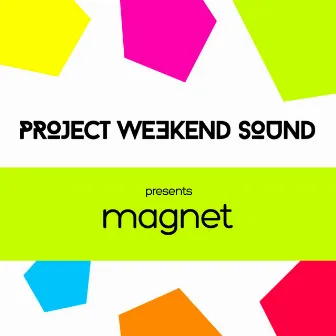 Magnet by Project Weekend Sound