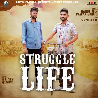 Struggle Life by Pawan Gorchi