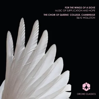 For the Wings of a Dove by Queens' College Choir, Cambridge