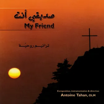 صديقي أنت by Antoine Tahan