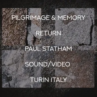 Pilgrimage And Memory Return by Paul Statham