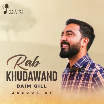 Rab Khudawand (Zaboor 24) by Masihi Geet Ghar