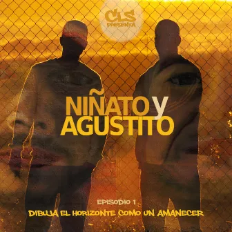 Episodio 1: Dibuja el Horizonte como un Amanecer by Niñato y Agustito