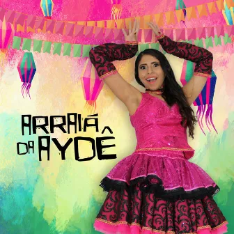 Arraiá da Aydê by Ayde