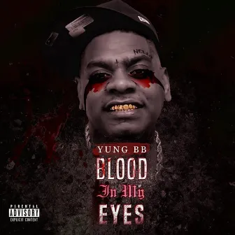 Blood in my eyes by Yung Bb