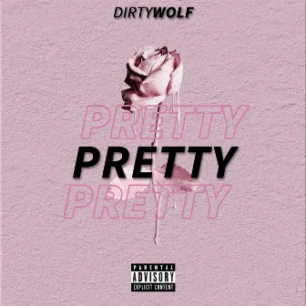 Pretty by Dirtywolf