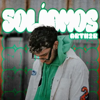 SOLÍAMOS by ARTH2R