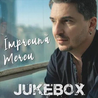 Impreuna Mereu by Jukebox