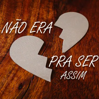 Não Era pra Ser Assim by P2K