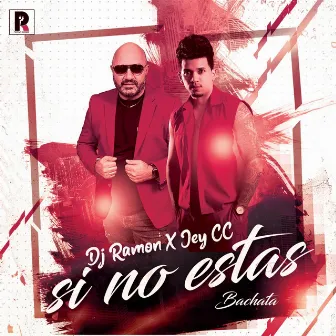 Si No Estas (Bachata) by Jey CC