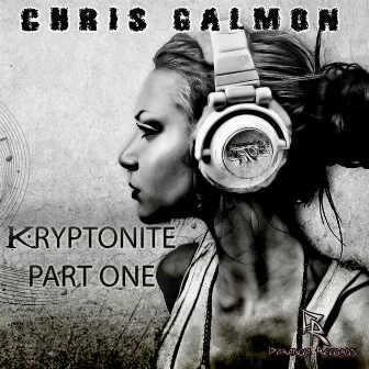 Kryptonite Part One by Chris Galmon