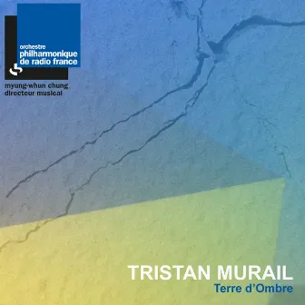 Murail: Terre d'ombre by Tristan Murail